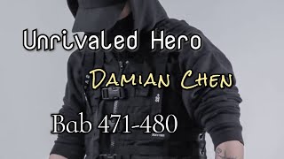 Bab 471-480, Unrivaled Hero | Damian Chen