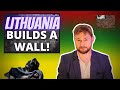 Lithuania Builds a Wall: Belarus Border Becomes Newest Flashpoint