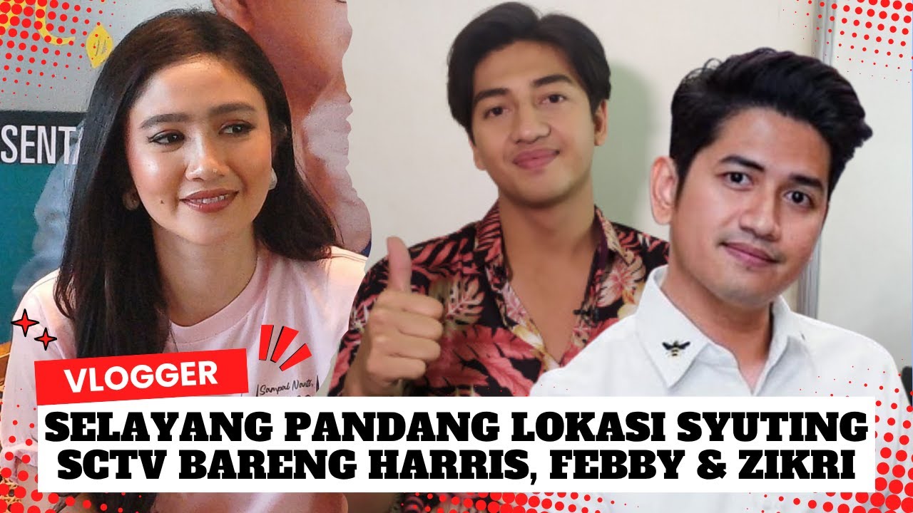 Di Balik Layar SCTV: Ada Momen Kocak & Baper Bareng Febby, Harris & Zikri!