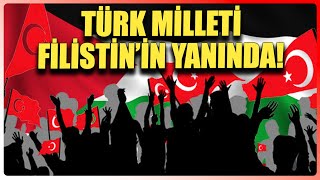 Türk Milleti'nden Filistin'e Tam Destek!  - Ulusal Kanal Ana Haber