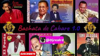 Bachata De Cabaré Mix 1.0, bachata vieja, Juan Bautista, Luis Segura, Marino Perez y Mas.. (Dj Real)