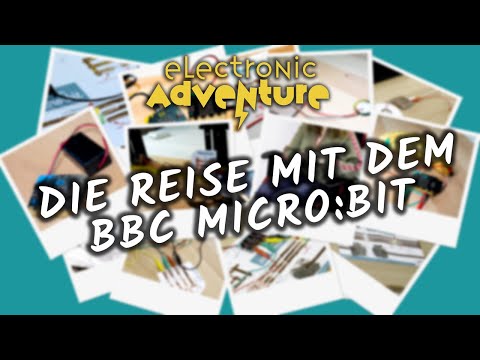 Electronic Adventure - Die Reise mit dem BBC micro:bit