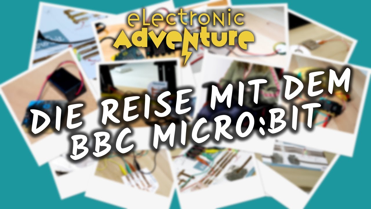 Electronic Adventure Die Reise mit dem BBC microbit YouTube