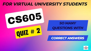 CS605 QUIZ 2 SOLUTION LECTURE # 29 - 36(Post Midterm) | CS605 QUIZ # 2 | CS605 QUIZ NO. 2