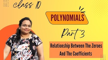 Class 10 Maths | Relationship between the Zeroes and the Coefficients | Polynomials | Part 3