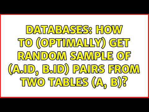 Databases: How to (optimally) get random sample of (a.id, b.id) pairs from two tables (a, b)?