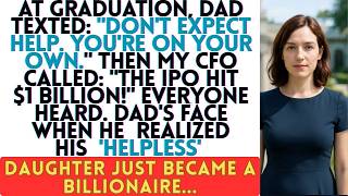 At Graduation, Dad Texted “Don’t Expect Help” — Then My CFO Called About the IPO