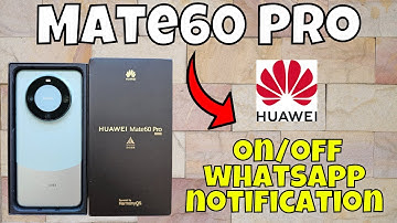 How to Fix on/off whatsapp notification Mate 60 Pro (Easy Method)