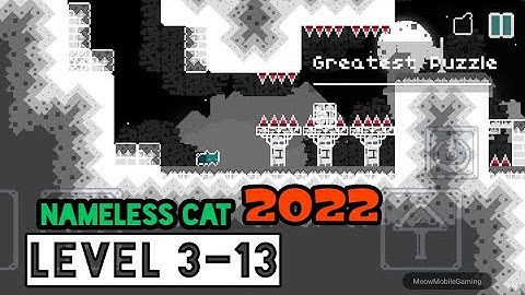 Nameless Cat 2022 Level 3-13 Greatest Puzzle Android/iOS Gameplay/Walkthrough