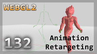 WebGL2 : 132 : Animation Retargeting