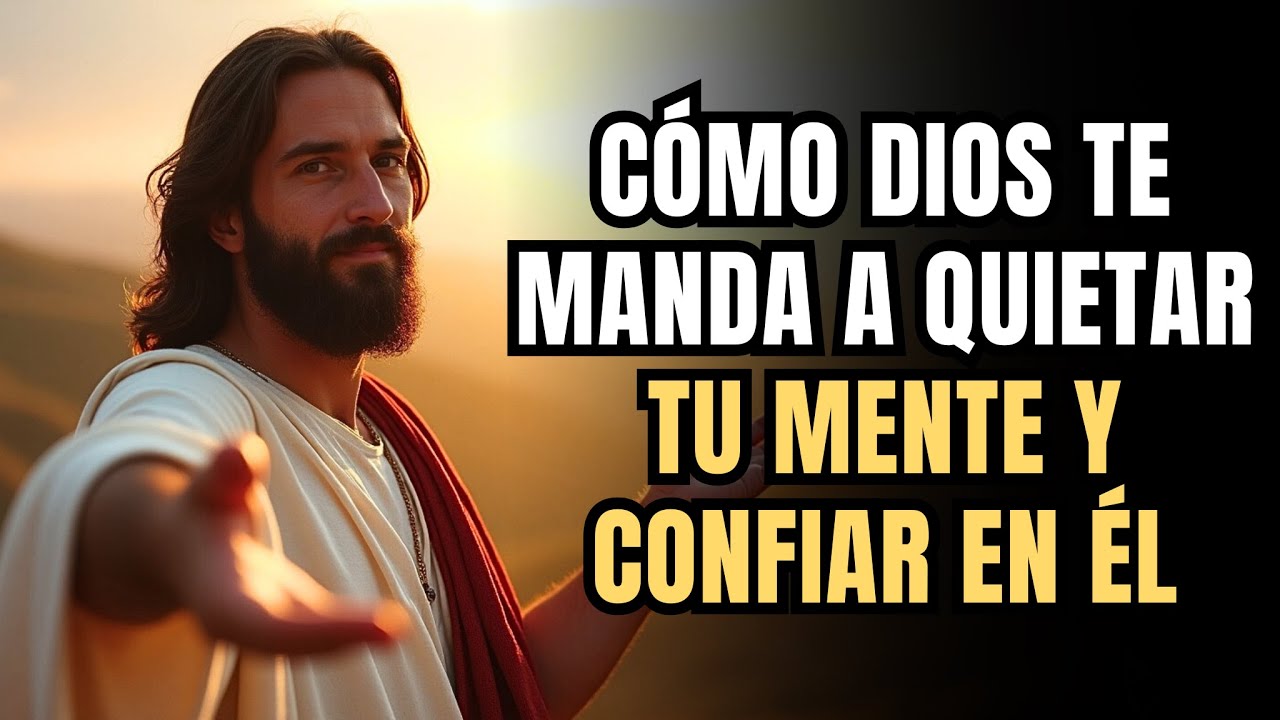 DIOS TE DICE HOY: DEJA de PENSAR TANTO, CALMA tu MENTE con LA PALABRA ...
