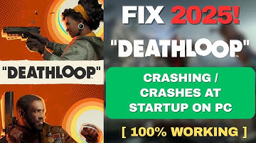 Fix DEATHLOOP Crashing / Crashes at Startup on PC (100% Working)