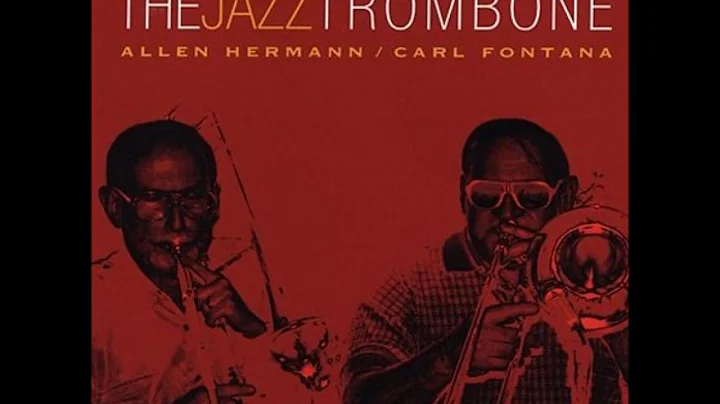 Allen Hermann  &  Carl Fontana - The Jazz Trombone...