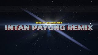 Bunga - Intan Payung feat. Noraniza Idris (Remix)