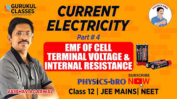 CHAP -3| CURRENT ELECTRICITY #4 | EMF AND TERMINAL VOLTAGE & INTERNAL RESISTANCE OF A CELL| CLASS 12