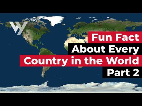 Fun Fact About Every Country in the World - Part 2