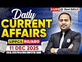 Current Affairs Today 🔥| 11 Dec Daily Current Affairs 2025 by Imran Sir for UPPCS & RO/ARO |PW UPPCS