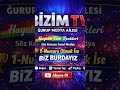 #herkes  Bizim TV  2 Gününde