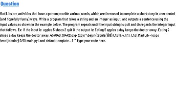 Mad Libs are activities that have a person provide various words