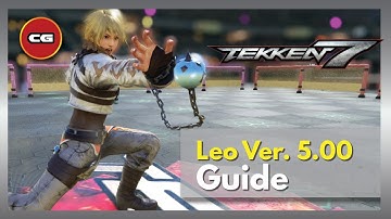 [ Tekken7 Ver 5.00 ] Leo Guide - Patch 5.00 Overview