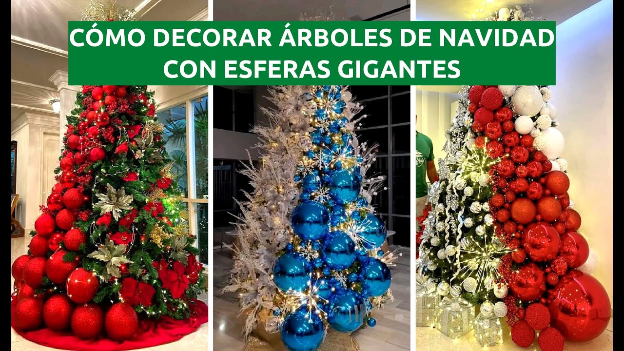 CÓMO DECORAR UN ÁRBOL DE NAVIDAD CON ESFERAS GIGANTES AQUÍ 16 IDEAS 