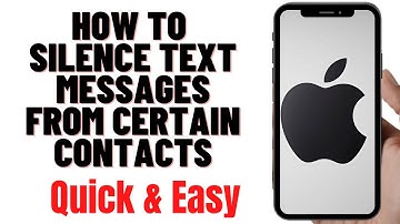 HOW TO SILENCE TEXT MESSAGES FROM CERTAIN CONTACTS ON IPHONE