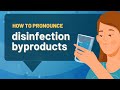 How To Pronounce Total Trihalomethanes And Other Common Disinfection Byproducts How To Pronounce Total Trihalomethanes And Other Common Disinfection Byproducts