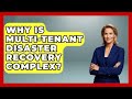 Why Is Multi-tenant Disaster Recovery Complex? - The SaaS Pros Breakdown