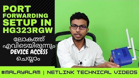 ലോകത്ത് എവിടെയിരുന്നും നിങ്ങളുടെ  DEVICES ACCESS ചെയ്യാം | PORT FORWARDING Setup IN NETLINK HG323RGW