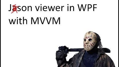 Lire un JSON en C# avec WPF en MVVM [Français]