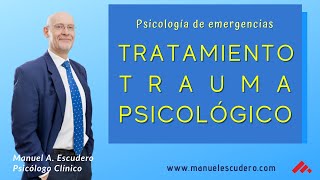 👉 ¿CÓMO TRATAR UN TRAUMA PSICOLÓGICO? 2/3 | Primeros Auxilios Psicológicos | Manuel A. Escudero