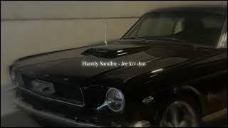 Harrdy sandhu - Jee krr daa (sped up)