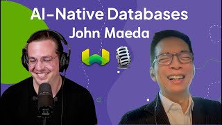 Humans and AI with John Maeda: AI-Native Databases #3