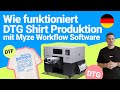 DTG Shirt Produktion mit Myze Workflow Software und Brother GTX600 &amp; GTXpro Textildruck DTF, Stick