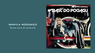 Maryla Rodowicz - Bossa nova do poduszki [Official Audio]