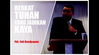 Berkat Tuhanlah yang Menjadikan Kaya (Pdt Yofi Hendyawan)