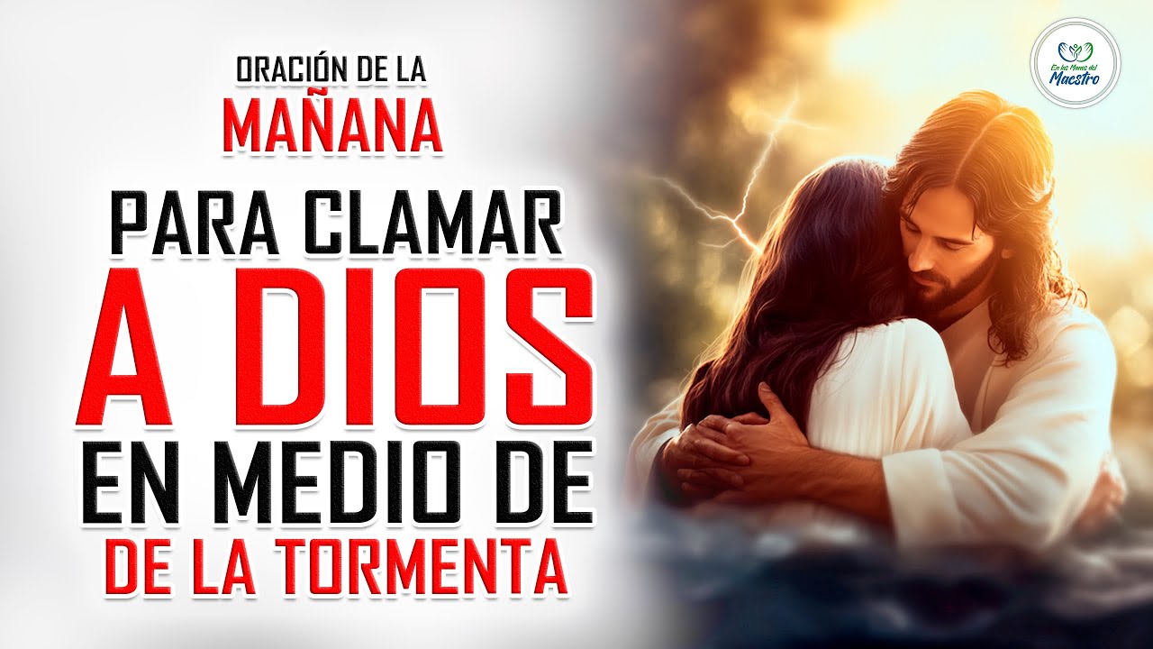 Oración de la Mañana para CLAMAR A DIOS EN TIEMPOS DIFÍCILES y ver su ...