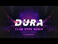 DJ ROCKWIDIT - DURA [CLUB HYPE REMIX]