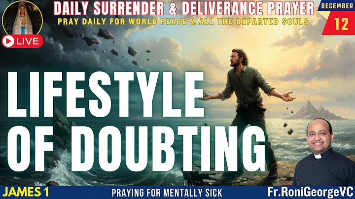 Lifestyle of Doubting/ Deliverance Prayer| Fr. Roni George VC