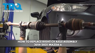 Player Profile How to Replace Right CV Axle Assembly 2014-2021 Mazda 6