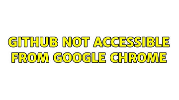 GitHub Not Accessible from Google Chrome (6 Solutions!!)