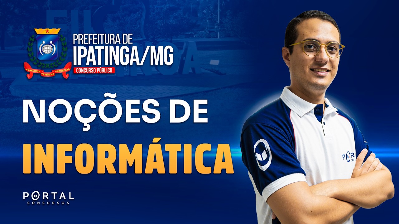 CONCURSO PREF.IPATINGA/MG: NOÇÕES DE INFORMÁTICA | Com o Profº. Danilo Vilanova