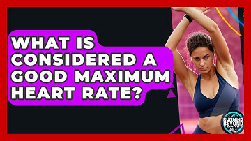 What Is Considered A Good Maximum Heart Rate? - Running Beyond Limits