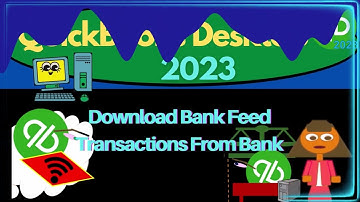 Download Bank Feed Transactions From Bank 360 QuickBooks Desktop 2023