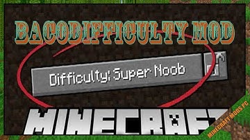 BacoDifficulty Mod 1.12.2 & How To Download and Install for Minecraft