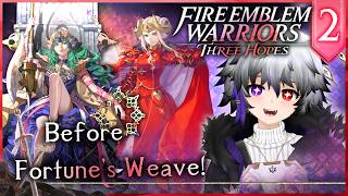 Scarlet Blaze Begins!🔥 (Fortunes Weave HYPE!😍) | Fire Emblem Three Hopes Lets Stream Ep2 VOD