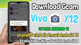 UPDATE !! DOWNLOAD GCAM URNYX05 V2.2 VIVO Y12 ANDROID 11 LANGSUNG INSTALL
