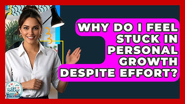 Why Do I Feel Stuck In Personal Growth Despite Effort? - CBT Toolkit