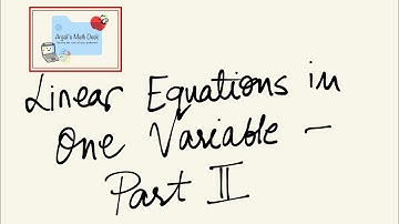 Linear Equations in One Variable - Part 2