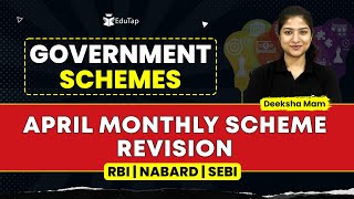 April Monthly Scheme Revision 2024 | Important Government Schemes | RBI, NABARD, SEBI Preparation